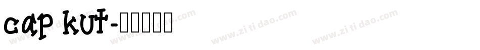 cap kut字体转换